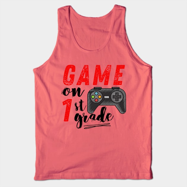 Game On 1st Grade Back to School Tank Top by MalibuSun